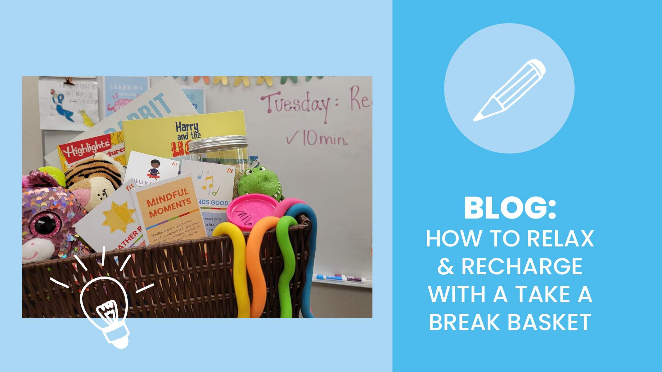 A Take a Break Basket in front of a whiteboard